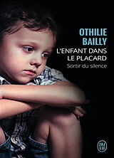 Broschiert L'enfant dans le placard : sortir du silence von Othilie Bailly