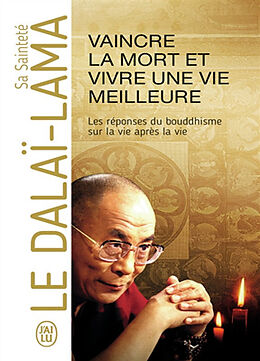 Broché Vaincre la mort et vivre une vie meilleure : réflexions sur les principes énoncés dans un cours sur les miracles : do... de Dalaï-Lama