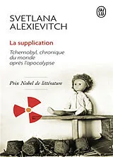 Broschiert La supplication : Tchernobyl, chronique du monde après l'apocalypse : récit von Svetlana Alexievitch