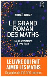 Kartonierter Einband Le grand Roman des Maths von Mickaël Launay