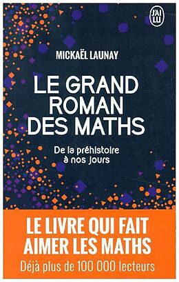 Kartonierter Einband Le grand Roman des Maths von Mickaël Launay