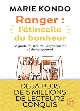 Broché Ranger : l'étincelle du bonheur : un manuel illustré par une experte dans l'art de l'organisation et du rangement de Marie Kondo