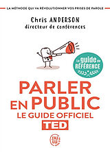 Broché Parler en public : le guide officiel TED : la méthode qui va révolutionner vos prises de parole de Chris Anderson