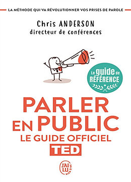 Broché Parler en public : le guide officiel TED : la méthode qui va révolutionner vos prises de parole de Chris Anderson