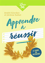 Broché Apprendre à réussir : le guide de référence de André; Saltet, Jérôme Giordan