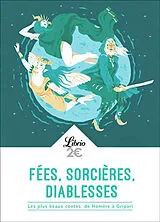 Broschiert Fées, sorcières, diablesses : les plus beaux contes, d'Homère à Gripari von 