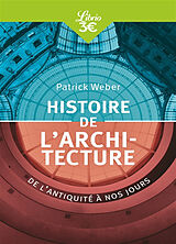 Broché Histoire de l'architecture : de l'Antiquité à nos jours de Patrick Weber