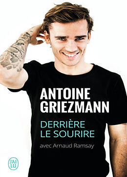 Broché Derrière le sourire : biographie de Antoine; Ramsay, Arnaud Griezmann