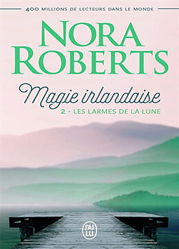 Broché Magie irlandaise. Vol. 2. Les larmes de la lune de Nora Roberts