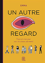 Broschiert Un autre regard. Trucs en vrac pour voir les choses autrement von Emma