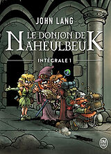 Broché Le donjon de Naheulbeuk : intégrale. Vol. 1 de John Lang