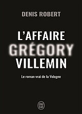 Broché L'affaire Grégory Villemin : le roman de la Vologne de Denis Robert