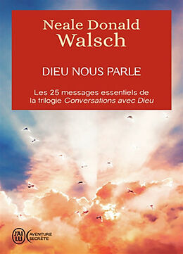 Broschiert Dieu nous parle : les 25 messages essentiels de la trilogie Conversation avec Dieu von Neale Donald Walsch