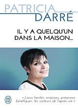 Broschiert Il y a quelqu'un dans la maison... : lieux hantés, emprises, présences bénéfiques : les visiteurs de l'après-vie von Patricia Darré