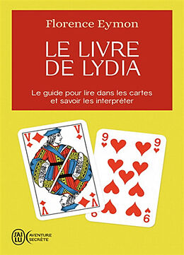 Broché Le livre de Lydia : comment lire dans les cartes sans en connaître la signification et sans avoir à l'apprendre de Florence Eymon