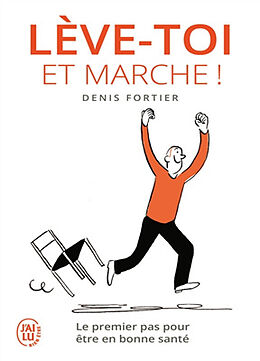 Broschiert Lève-toi et marche ! von Denis Fortier