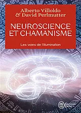 Broschiert Neuroscience et chamanisme : les voies de l'illumination von David; Villoldo, Alberto Perlmutter