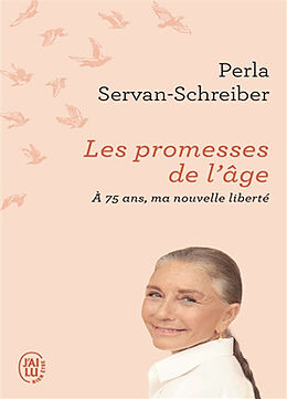 Broschiert Les promesses de l'âge : à 75 ans, ma nouvelle liberté von Perla Servan-Schreiber