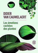 Broché Les émotions cachées des plantes : document de Didier Van Cauwelaert