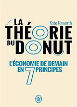 Broché La théorie du donut : l'économie de demain en 7 principes : essai de Kate Raworth