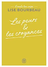 Broschiert Ecoute ton corps. Les peurs & les croyances von Lise Bourbeau
