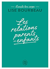 Broché Ecoute ton corps. Les relations parents-enfants de Lise Bourbeau