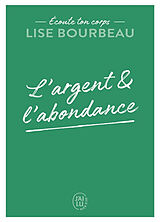 Broché Ecoute ton corps. L'argent & l'abondance de Lise Bourbeau