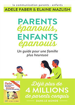 Broché Parents épanouis, enfants épanouis : un guide pour une famille plus heureuse de Adele; Mazlish, Elaine Faber