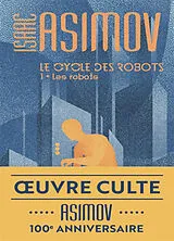 Broschiert Le cycle des robots. Vol. 1. Les robots von Isaac Asimov