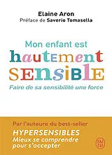 Broschiert Mon enfant est hautement sensible : faire de sa sensibilité une force von Elaine N. Aron