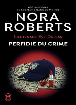 Broschiert Lieutenant Eve Dallas. Vol. 32. Perfidie du crime von Nora Roberts