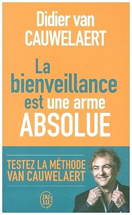 Broché La bienveillance est une arme absolue de Didier Van Cauwelaert