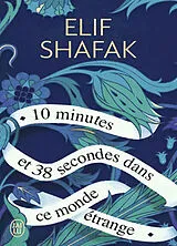  10 minutes et 38 secondes dans ce monde étrange von Elif Shafak
