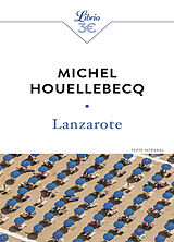 Broschiert Lanzarote : et autres textes von Michel Houellebecq