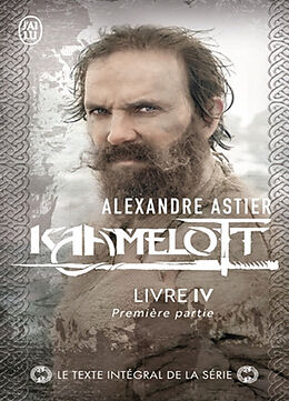 Broché Kaamelott. Livre 4, première partie : épisodes 1 à 49 de Alexandre Astier