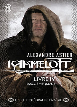 Broché Kaamelott. Livre 4, deuxième partie : épisodes 50 à 99 de Alexandre Astier