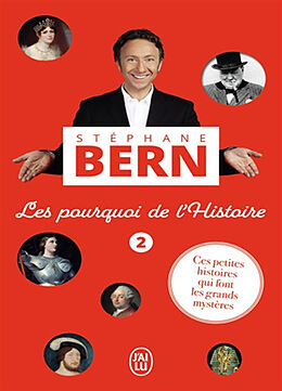 Broché Les pourquoi de l'histoire : ces petites histoires qui font les grands mystères. Vol. 2 de Stéphane Bern