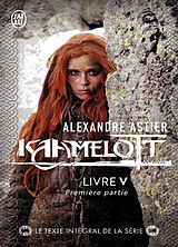 Broché Kaamelott. Livre V, première partie : épisodes 1 à 4 de Alexandre Astier