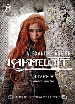 Broschiert Kaamelott. Livre V, première partie : épisodes 1 à 4 von Alexandre Astier