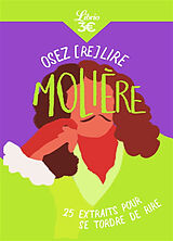 Broché Osez (re)lire Molière : 25 extraits pour se tordre de rire de Molière