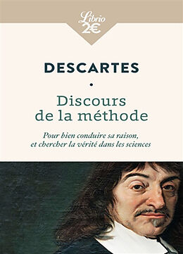 Broché Discours de la méthode : pour bien conduire sa raison, et chercher la vérité dans les sciences de René Descartes