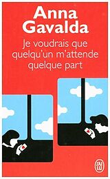 Couverture cartonnée Je voudrais que quelqu'un m' attende quelque part de Anna Gavalda