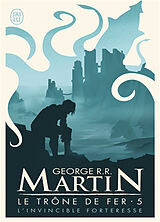 Broschiert Le trône de fer. Vol. 5. L'invincible forteresse von George R. R. Martin