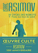 Broschiert Le cycle des robots. Vol. 4. Face aux feux du soleil von Isaac Asimov