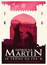 Broschiert Le trône de fer. Vol. 8. Les noces pourpres von George R. R. Martin