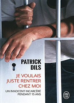 Broschiert Je voulais juste rentrer chez moi... von Patrick Dils