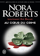 Broschiert Lieutenant Eve Dallas. Vol. 6. Au coeur du crime von Nora Roberts