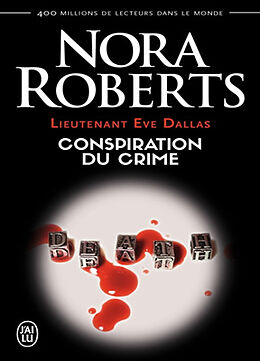 Broché Lieutenant Eve Dallas. Vol. 8. Conspiration du crime de Nora Roberts