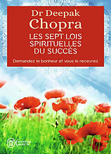 Broschiert Les sept lois spirituelles du succès : demandez le bonheur et vous le recevrez von Deepak Chopra