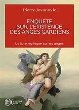 Broschiert Enquête sur l'existence des anges gardiens : des êtres invisibles veillent sur nous von Pierre Jovanovic